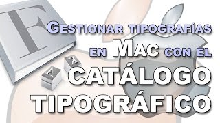 Fuentes en Mac Cómo usar el Catálogo Tipográfico Gestion de tipografías [upl. by Yecnuahc]