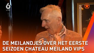 DE MEILANDJES vertellen ALLES over SEIZOEN 1 van CHATEAU MEILAND VIPS  SHOWNIEUWS [upl. by Sabec]