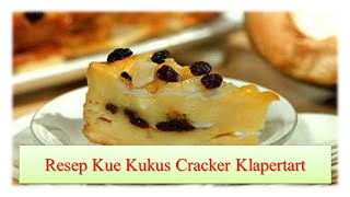 Resep Kue Kukus Cracker Klapertart [upl. by Grassi]