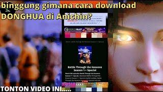 cara mendownload Donghua mode batch di Anichin tutorial download [upl. by Aleetha649]