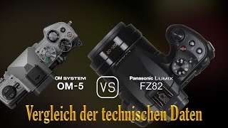 OM SYSTEM OM5 vs Panasonic Lumix FZ82 Ein Vergleich der technischen Daten [upl. by Lord]