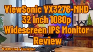 ViewSonic VX3276MHD 32 Inch 1080p Widescreen IPS Monitor Review [upl. by Mayer702]