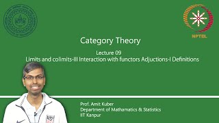 Lecture 09  Limits and colimitsIIIInteraction with functorsAdjuctionsIDefinitions [upl. by Aknayirp]