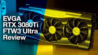 EVGA RTX 3080 Ti FTW3 Ultra Review [upl. by Mihsah]