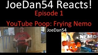 JoeDan54 Reacts  YouTube Poop Frying Nemo  S1E1 24 Sub Special [upl. by Westfall]