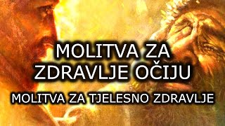 MOLITVA ZA ZDRAVLJE OČIJU  MOLITVA ZA TJELESNO ZDRAVLJE [upl. by Chobot]