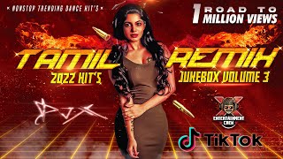 DJX Tamil Remix 2022 Hits  JUKEBOX VOLUME 3  Nonstop Trending Dance Hits [upl. by Christiano804]