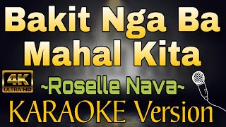 BAKIT NGA BA MAHAL KITA by Roselle Nava HD OPM KARAOKE Version [upl. by Kalasky]