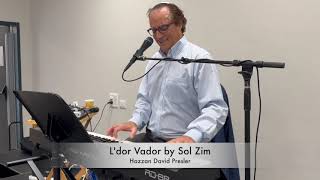 Ldor Vador by Sol Zim performed by Hazzan David Presler [upl. by Claudius]