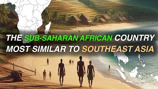 The SubSaharan African Country Most Similar to Southeast Asia [upl. by Loni252]