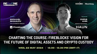 Charting the course Fireblocks’ Vision for the Future of Digital Assets and Custody [upl. by Elliven538]