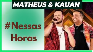 Matheus amp Kauan Nessas Horas [upl. by Yhpos]