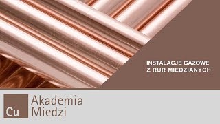 Instalacje gazowe z rur miedzianych  Akademia Miedzi [upl. by Toille]