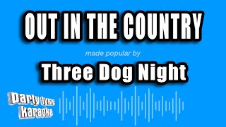 Three Dog Night  Out in the Country Karaoke Version [upl. by Baum]