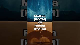 Mothra KOTM vs Rodan KOTM [upl. by Bunker]