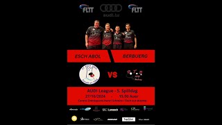 AUDI League Esch Abol vs Berbuerg  Live 2 [upl. by Ledarf]