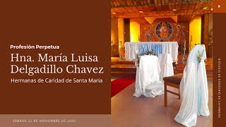 Profesión Perpetua de la Hna María Luisa Delgadillo Chávez  Sábado 2111  Catedral Cristo Rey [upl. by Almeeta]