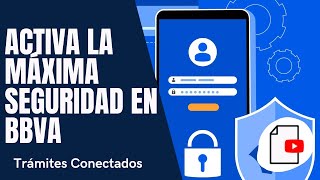 ACTIVA la MÁXIMA SEGURIDAD en tu cuenta BBVA [upl. by Hugo]