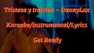 Tristeza y traicion  DannyLux KaraokeinstrumentalLyrics [upl. by Mowbray]