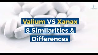 Valium VS Xanax 8 Similarities and Differences [upl. by Tiffanie]