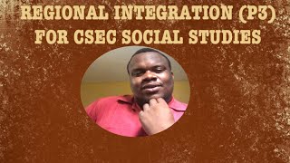 Regional Integration P3 for CSEC Social Studies [upl. by Durant458]