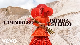 Bomba Estéreo  Tamborero Audio [upl. by Koch]