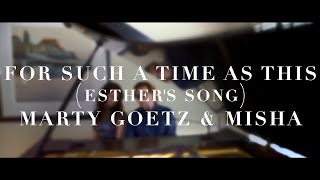 For Such a Time as This Esthers Song  Marty Goetz amp Misha Official Live Music Video [upl. by Ettenuj]