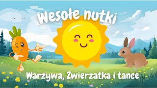 Wesołe Nutki Warzywa Zwierzątka i Zabawy  Składanka piosenek dla dzieci  Śpiewane bajeczki [upl. by Summers382]