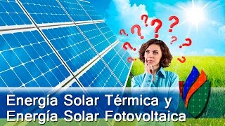 Diferencia entre Energía Solar Térmica y Energía Solar Fotovoltaica [upl. by Kalle856]