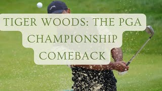 Tiger Woods The PGA Championship Comeback [upl. by Ydurt]