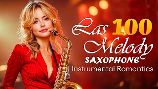 Las 100 Melodías De Saxofón Más Bellas Del Mundo Toca Tu Corazón 🎷 Música Romántica Para Saxofón [upl. by Barram]