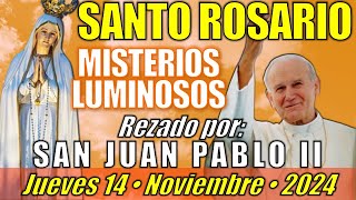 🙏🏻 SANTO ROSARIO • Jueves 141124 • Misterios Luminosos  SAN JUAN PABLO II [upl. by Naida]