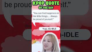 💗KPOP Quotes GIDLE KPOP Quote of the Day – Yuqi gidle yuqi [upl. by Ziagos]