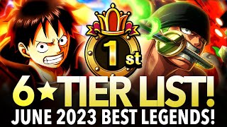 ★6 TIER LIST Best Legends June 2023 ONE PIECE Treasure Cruise [upl. by Bancroft]