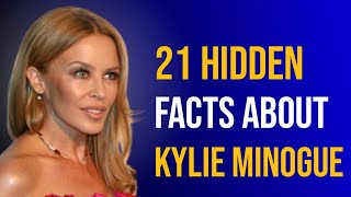 Kylie Minogue  Twenty One Hidden Facts [upl. by Vida]