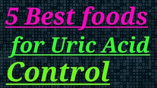 Five best food for Uric Acidबेस्ट फ़ूड यूरिक एसिड को निकालने के लिए [upl. by Mapel]