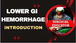 LOWER GI HEMORRHAGE  Introduction [upl. by Lebiram]