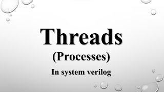 ThreadsProcesses in System verilog  fork join constructs amp process control  systemverilog [upl. by Cychosz]