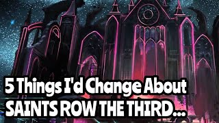 5 Things Id Change About Saints Row The Third [upl. by Latsyc]