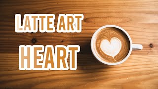 Latte Art tutorial  Basic Heart [upl. by Nathanoj]