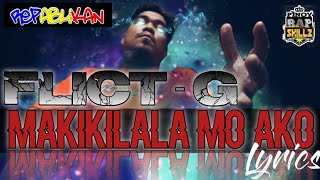 Flict G  Makikilala mo ako LYRICS [upl. by Anaeco652]