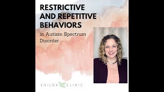 Restrictive and Repetitive Behaviors in High Functioning Autism  Enilda Clinic [upl. by Halehs]