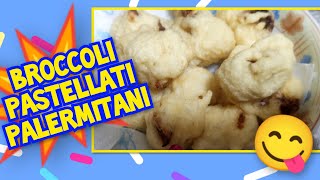 VIDEORICETTA BROCCOLI PASTELLATI PALERMITANI 💥 RICETTA INFALLIBILE 💥 [upl. by Tobiah]