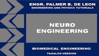 NEUROENGINEERING  BIOMEDICAL ENGINEERING TAGALOG VERSION [upl. by Berstine]