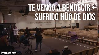 Te Vengo a Bendecir  Sufrido Hijo de Dios  Espontáneo  Upperroom Español [upl. by Ybur]