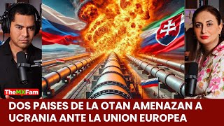 DOS PAISES DE LA OTAN AMENAZAN A UCRANIA EN LA UE  TheMXFam [upl. by Bein759]