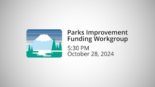 Parks Improvement Funding Workgroup  October 28 2024 [upl. by Nefen481]