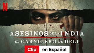 Asesinos de la India El Carnicero de Deli Temporada 2 Clip  Tráiler en Español  Netflix [upl. by Enyrat]