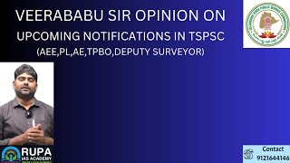 VEERA BABU SIR OPINION ON UPCOMING NOTIFICATIONS IN TSPSC  AEE AE PL TPBO  DEPUTY SURVEYOR [upl. by Acirderf779]