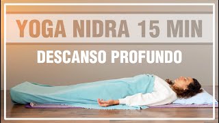 Yoga Nidra 15 min 💤 Descanso profundo sin dormir NSDR en español Relajación inmediata del cuerpo [upl. by Sephira]